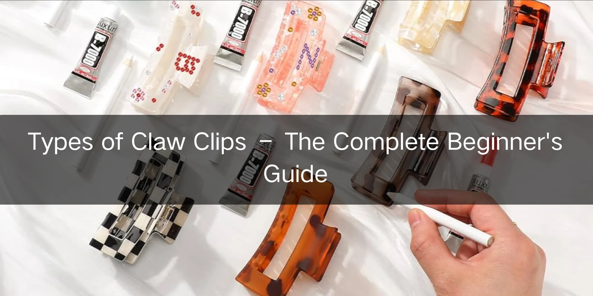 Types of Claw Clips – The Complete Beginner's Guide